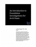 An Introduction to Foundation Investigations for Arch Dams