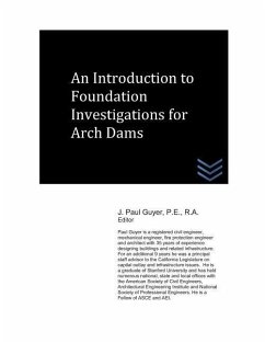 An Introduction to Foundation Investigations for Arch Dams - Guyer, J. Paul