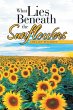 What Lies Beneath the Sunflowers - Bild 1