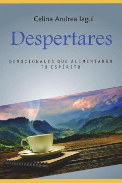 Despertares: Devocionales Que Alimentaran Tu Espiritu