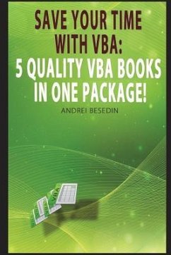 VBA Bible: Save Your Time with Vba: 5 Quality VBA Books in One Package! - Besedin, Andrei