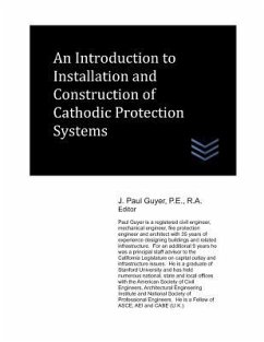 An Introduction to Installation and Construction of Cathodic Protection Systems - Guyer, J. Paul