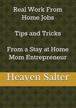 Real Work From Home Jobs Tips and Tricks From a Stay at Home Mom Entrepreneur - Salter, Heaven