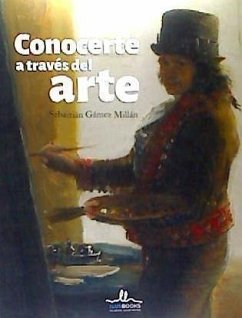 Conocerte a través del arte - Gámez Millán, Sebastián