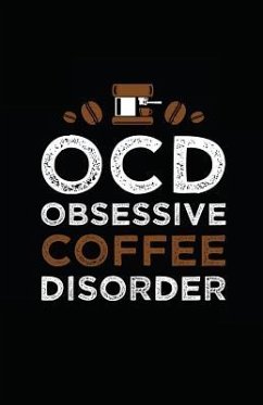 Ocd, Obsessive Coffee Disorder - Journals, Myfreedom