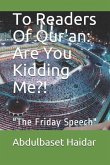 To Readers Of Qur'an: Are You Kidding Me?!: "The Friday Speech"