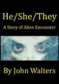 He/She/They: A Story of Alien Encounter (eBook, ePUB)