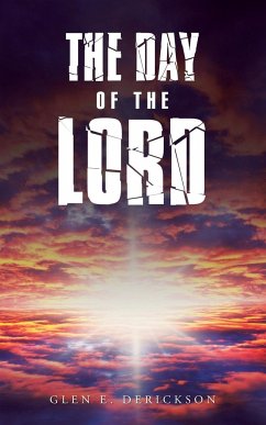 The Day of the Lord - Derickson, Glen E.