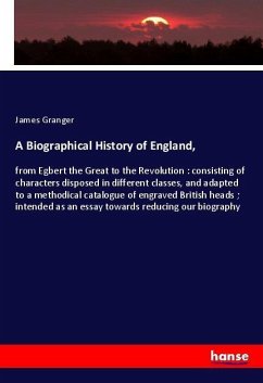 A Biographical History of England, - Granger, James