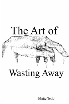 The Art of Wasting Away - Tello, Maite