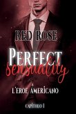 Perfect Sensuality capitolo primo: L'eroe americano
