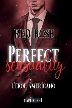 Perfect Sensuality capitolo primo - Rose, Red