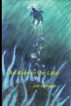 An Alien in the Lake - Usseglio, Joe