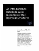 An Introduction to Detail and Weld Inspection of Steel Hydraulic Structures