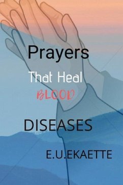 Prayers That Heal Blood Diseases - Ekaette, Edikan Udo