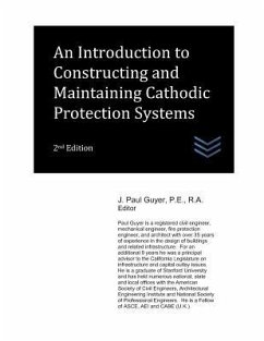 An Introduction to Constructing and Maintaining Cathodic Protection Systems - Guyer, J. Paul