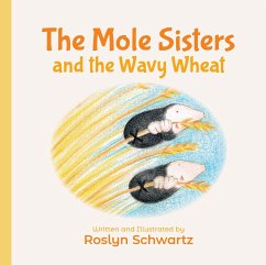 The Mole Sisters and the Wavy Wheat - Schwartz, Roslyn