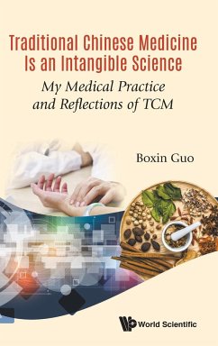 Traditional Chinese Medicine Is an Intangible Science - Boxin Guo