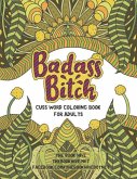 Badass Bitch: Cuss Word Coloring Books for Adults