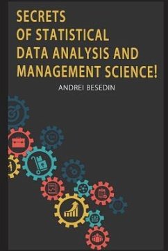 Secrets of Statistical Data Analysis and Management Science! - Besedin, Andrei