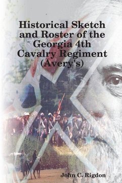 Historical Sketch and Roster of the Georgia 4th Cavalry Regiment (Avery's) - Rigdon, John C.