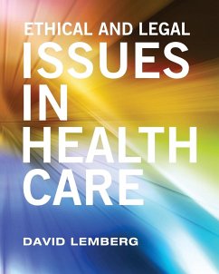 Ethical and Legal Issues in Healthcare - Lemberg, David