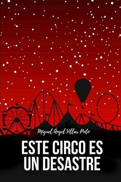 Este circo es un desastre - Villar Pinto, Miguel Ángel