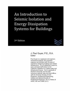 An Introduction to Seismic Isolation and Energy Dissipation Systems for Buildings - Guyer, J. Paul