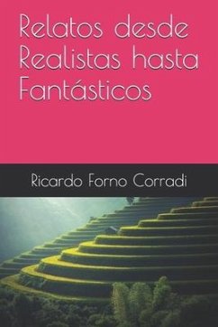 Relatos desde Realistas hasta Fantásticos - Forno Corradi, Ricardo M.