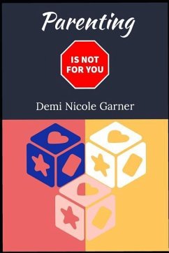 Parenting Is Not for You - Garner, Demi Nicole