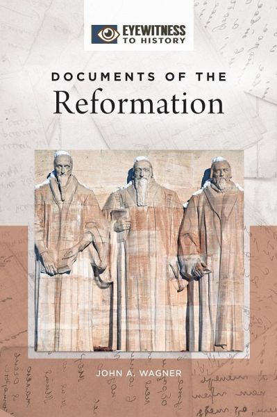Documents of the Reformation Documents of the Reformation