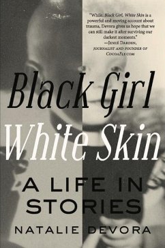 Black Girl White Skin: A Life in Stories Volume 1 - Devora, Natalie