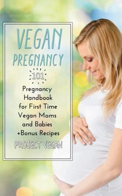 Vegan Pregnancy 101: Pregnancy Handbook for First Time Vegan Moms and Babies +recipes - Projectvegan