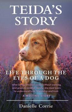 Teida's Story: Life Through the Eyes of a Dog - Corrie, Danielle