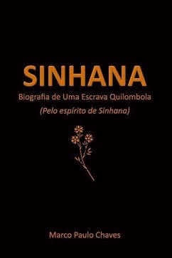 Sinhana: Biografia de Uma Escrava Quilombola - Chaves, Marco Paulo