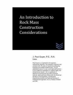 An Introduction to Rock Mass Construction Considerations - Guyer, J. Paul