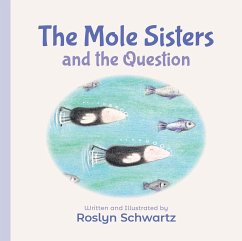 The Mole Sisters and the Question - Schwartz, Roslyn