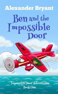 Ben and the Impossible Door - Bryant, Alexander