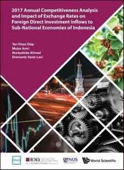 2017 Annual Competitiveness Analysis and Impact of Exchange Rates on Foreign Direct Investment Inflows to Sub-National Economies of Indonesia - Tan, Khee Giap; Amri, Mulya; Binte Ahmad, Nursyahida; Lavi, Diamanta Vania