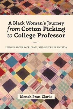 A Black Woman's Journey from Cotton Picking to College Professor (eBook, ePUB) - Pratt-Clarke, Menah