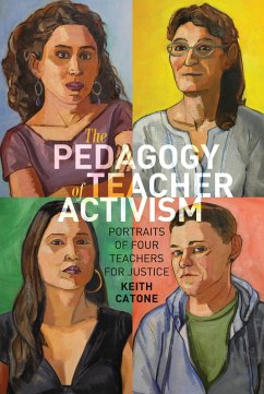 The Pedagogy of Teacher Activism (eBook, ePUB) - Catone, Keith