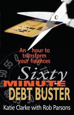 Sixty Minute Debt Buster (eBook, ePUB) - Clarke, Katie; Parsons, Rob