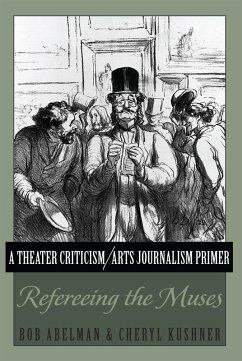 A Theater Criticism/Arts Journalism Primer (eBook, ePUB) - Abelman, Bob; Kushner, Cheryl
