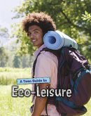 Teen Guide to Eco-Leisure (eBook, PDF) Teen Guide to Eco-Leisure (eBook, PDF)