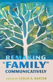 Remaking &quote;Family&quote; Communicatively (eBook, ePUB)