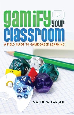 Gamify Your Classroom (eBook, ePUB) - Farber, Matthew