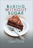 Baking without Sugar (eBook, ePUB) Baking without Sugar (eBook, ePUB)