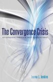 The Convergence Crisis (eBook, ePUB)