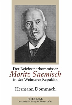 Der Reichssparkommissar Moritz Saemisch in der Weimarer Republik (eBook, PDF) - Dommach, Hermann