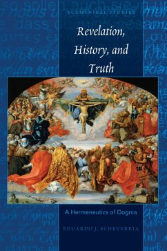 Revelation, History, and Truth (eBook, ePUB) - Echeverria, Eduardo J.
